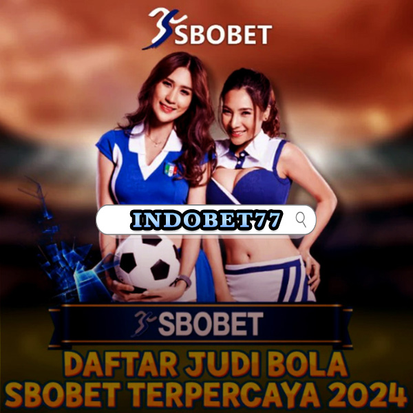 Agen Bola Sbobet88 Panduan Lengkap untuk Petaruh Cerdas